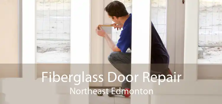 Fiberglass Door Repair Northeast Edmonton
