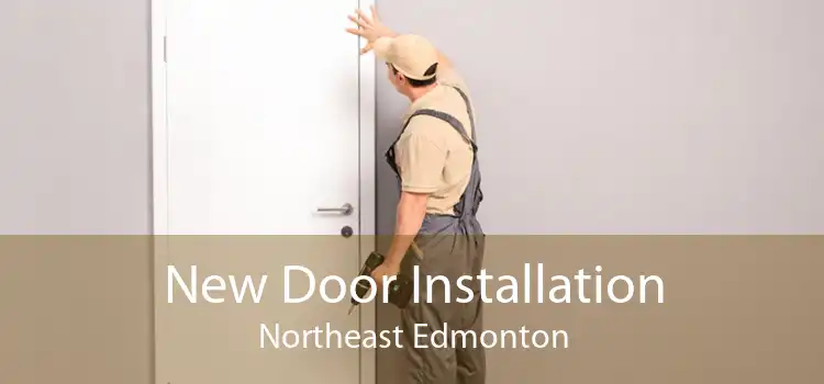 New Door Installation Northeast Edmonton